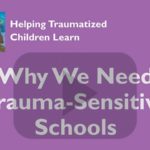 Play Video - Why we need trauma sensitive schools