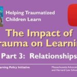 Impact of Trauma on Learning Part 3 - Relationships