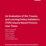 An Evaluation of the Trauma and Learning Policy Intitiative's (TLPI) Inquiry-Based Process: Year Three